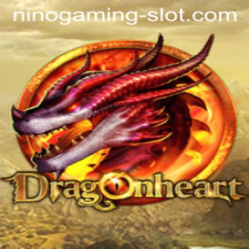 DragonHeart: The Epic NINO GAMING Slot Adventure