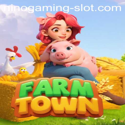Discover the Exciting World of FarmTown: NINO GAMING Slot Adventure