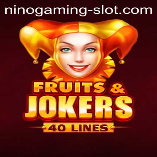 Exploring the Thrills of FruitsAndJokers40: A NINO GAMING Slot Adventure