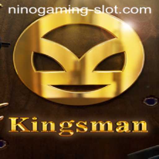 Exploring the Thrilling World of Kingsman: A NINO GAMING Slot Adventure