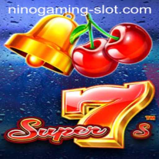 Discovering the Excitement of 'Super7s' by NINO GAMING: A Slot Game Adventure