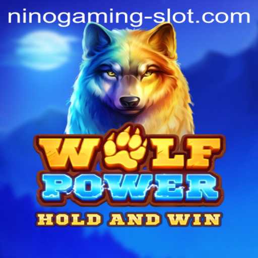 Explore the Thrills of WolfPower: A NINO GAMING Slot Adventure